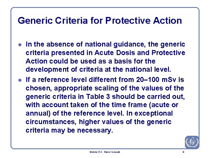 Generic Criteria for Protective Action l l In the absence of national guidance, the