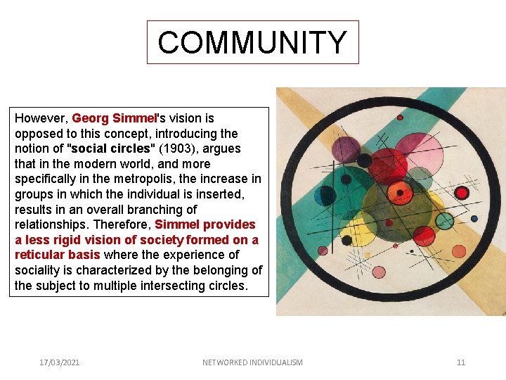 COMMUNITY However, Georg Simmel's vision is opposed to this concept, introducing the notion of