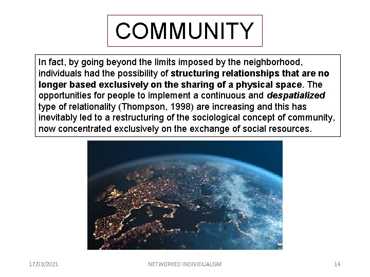 COMMUNITY In fact, by going beyond the limits imposed by the neighborhood, individuals had