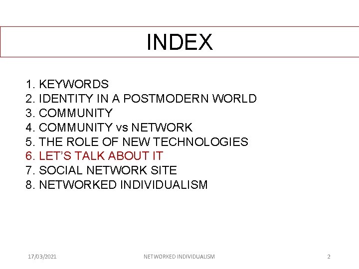 INDEX 1. KEYWORDS 2. IDENTITY IN A POSTMODERN WORLD 3. COMMUNITY 4. COMMUNITY vs