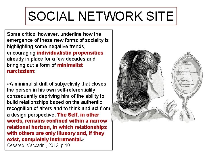 SOCIAL NETWORK SITE Some critics, however, underline how the emergence of these new forms