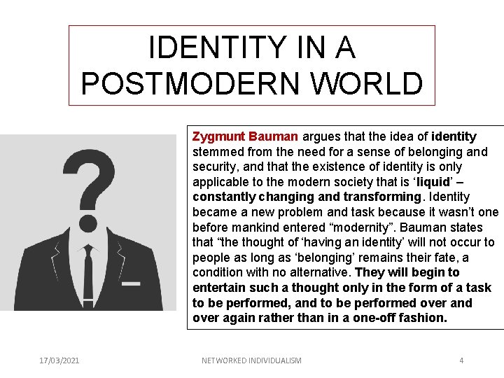 IDENTITY IN A POSTMODERN WORLD Zygmunt Bauman argues that the idea of identity stemmed