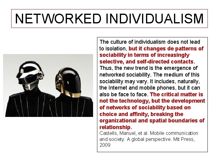 NETWORKED INDIVIDUALISM The culture of individualism does not lead to isolation, but it changes