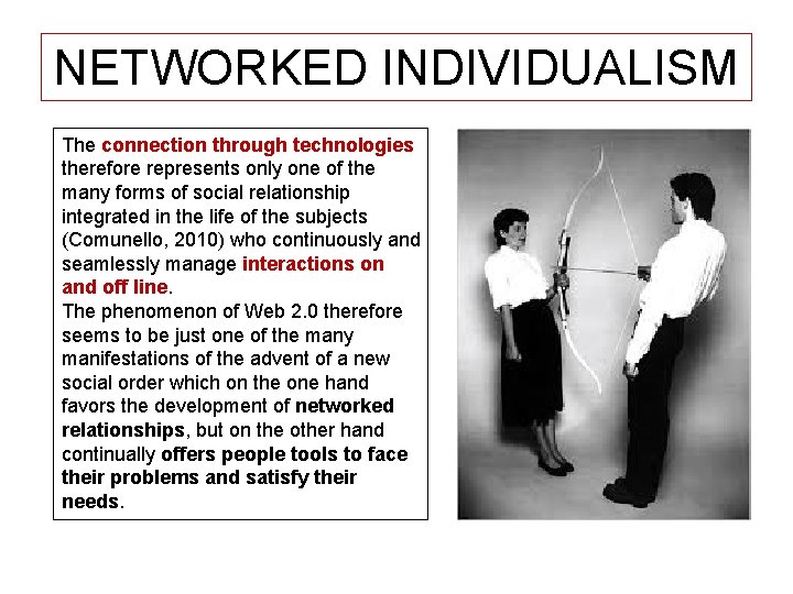 NETWORKED INDIVIDUALISM The connection through technologies therefore represents only one of the many forms
