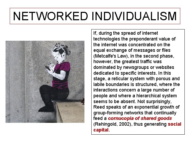 NETWORKED INDIVIDUALISM If, during the spread of internet technologies the preponderant value of the