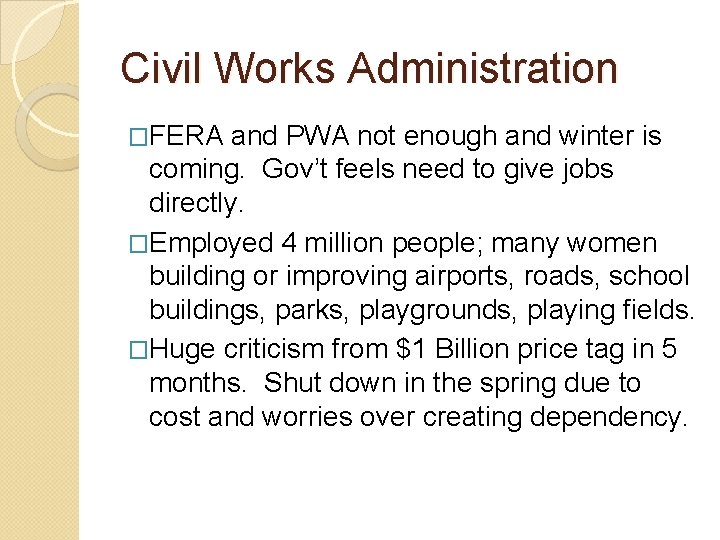 Civil Works Administration �FERA and PWA not enough and winter is coming. Gov’t feels Civil Works Administration �FERA and PWA not enough and winter is coming. Gov’t feels