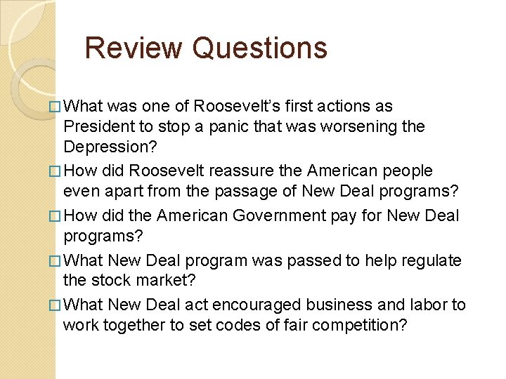 Review Questions � What was one of Roosevelt’s first actions as President to stop Review Questions � What was one of Roosevelt’s first actions as President to stop