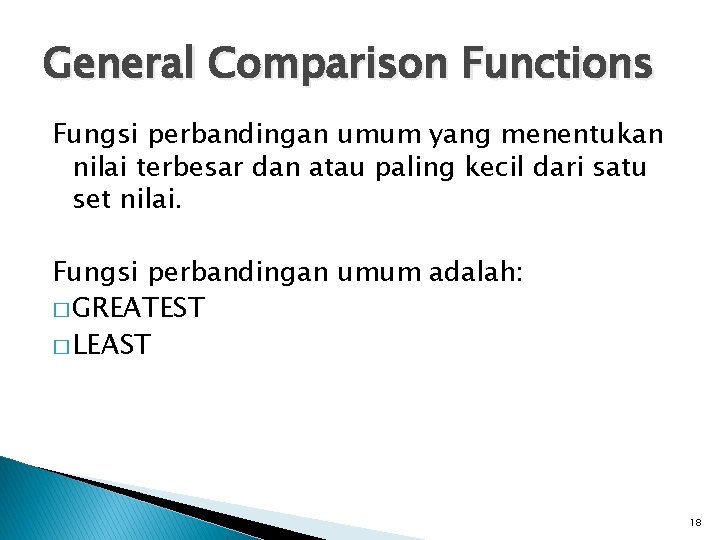 General Comparison Functions Fungsi perbandingan umum yang menentukan nilai terbesar dan atau paling kecil
