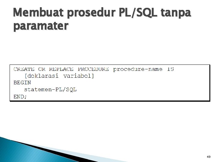 Membuat prosedur PL/SQL tanpa paramater 49 