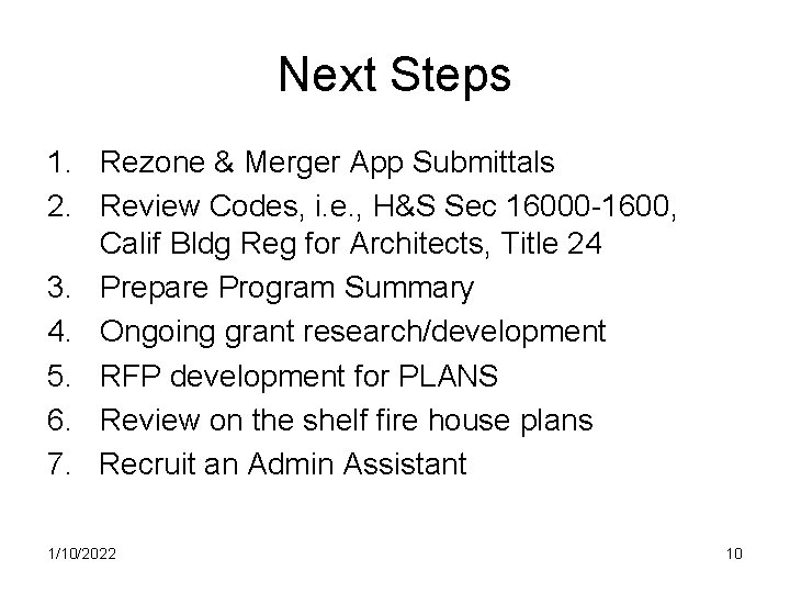 Next Steps 1. Rezone & Merger App Submittals 2. Review Codes, i. e. ,