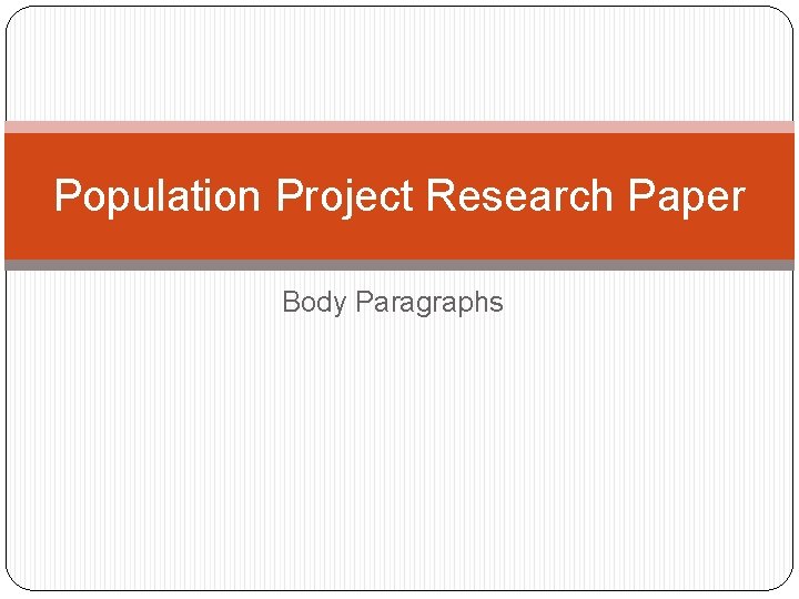 Population Project Research Paper Body Paragraphs 