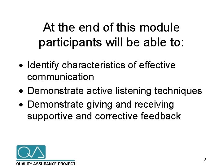 At the end of this module participants will be able to: · Identify characteristics