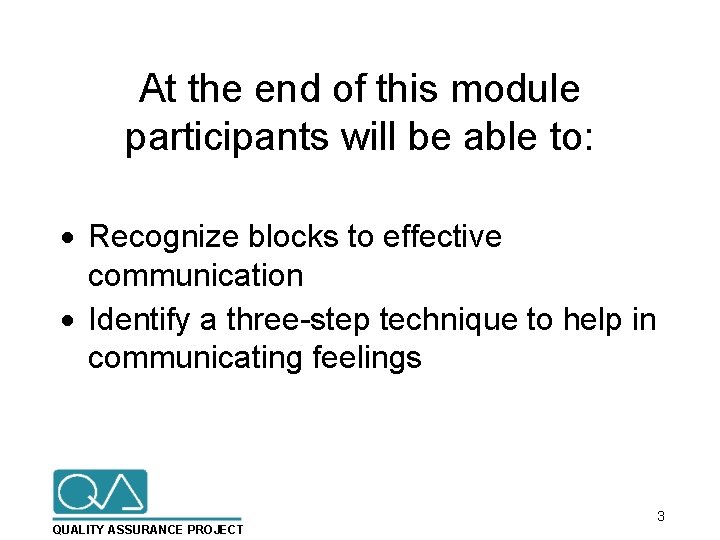 At the end of this module participants will be able to: · Recognize blocks