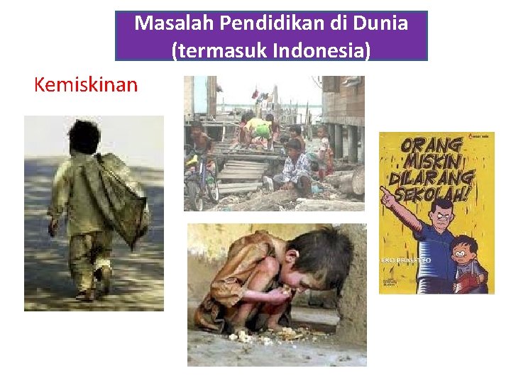 Masalah Pendidikan di Dunia (termasuk Indonesia) Kemiskinan 