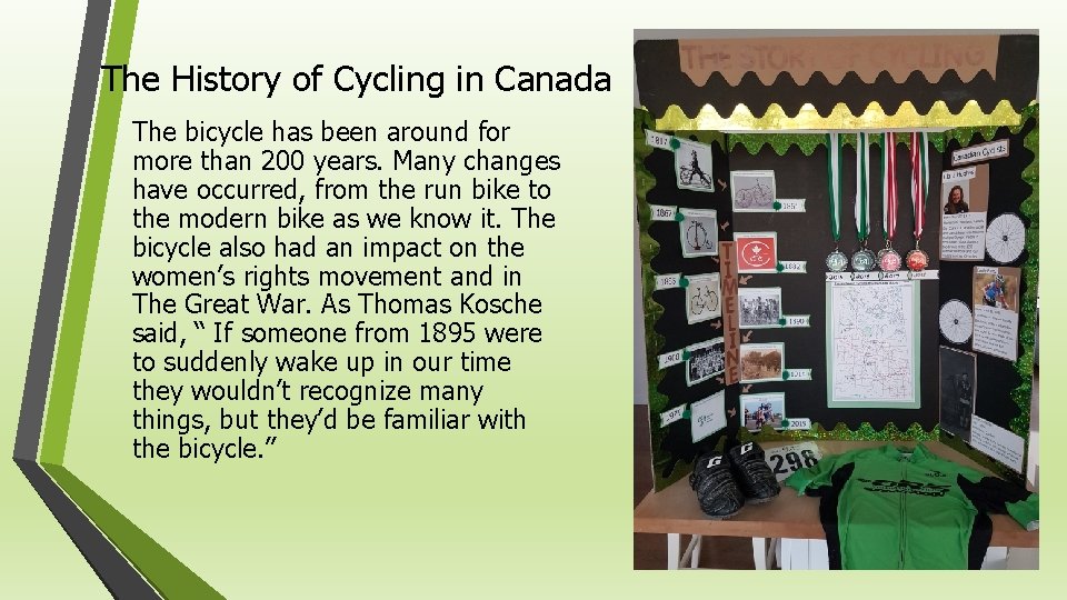 The History of Cycling in Canada The bicycle has been around for more than