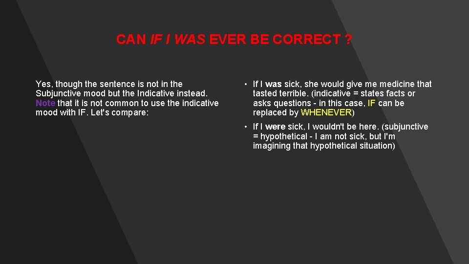 CAN IF I WAS EVER BE CORRECT ? Yes, though the sentence is not
