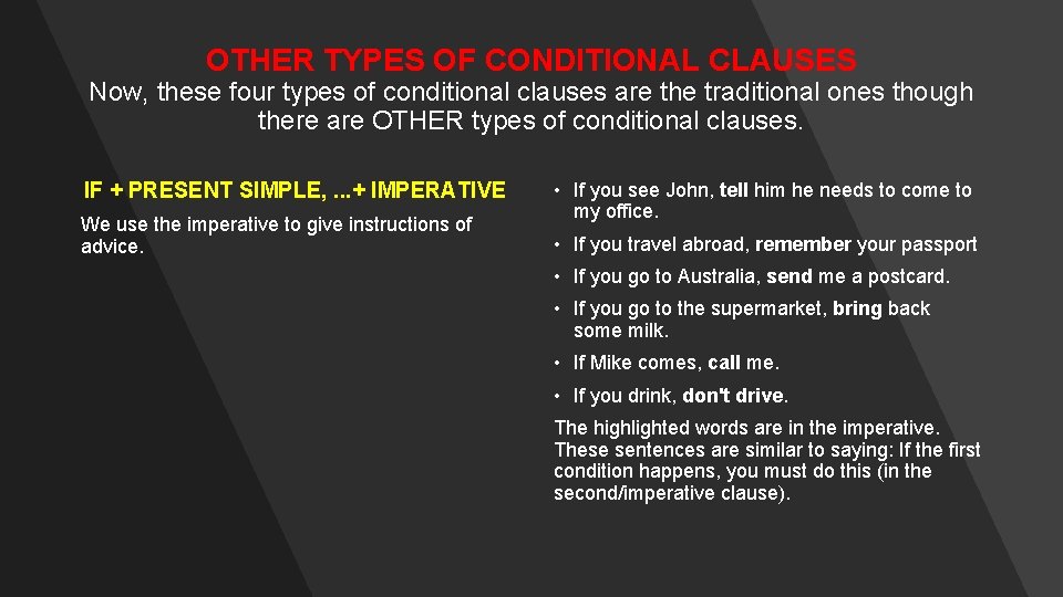 OTHER TYPES OF CONDITIONAL CLAUSES Now, these four types of conditional clauses are the