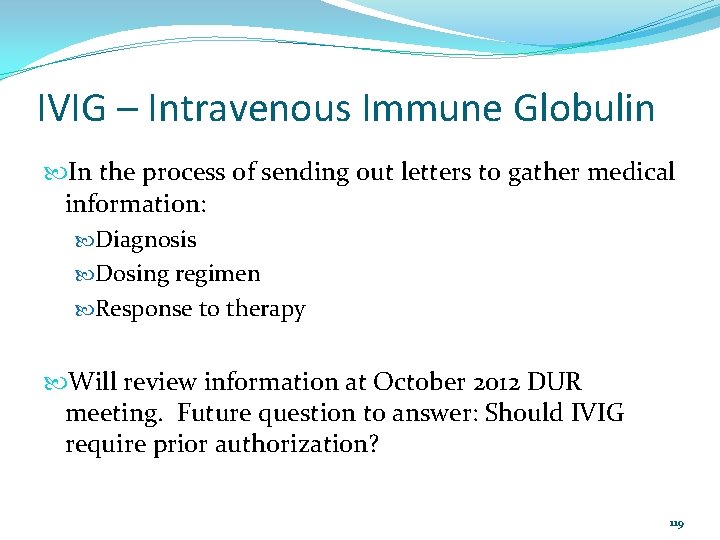 IVIG – Intravenous Immune Globulin In the process of sending out letters to gather