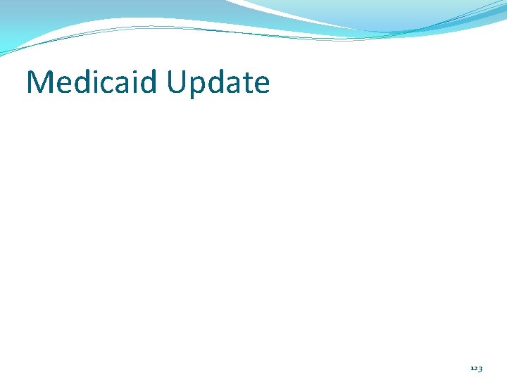 Medicaid Update 123 