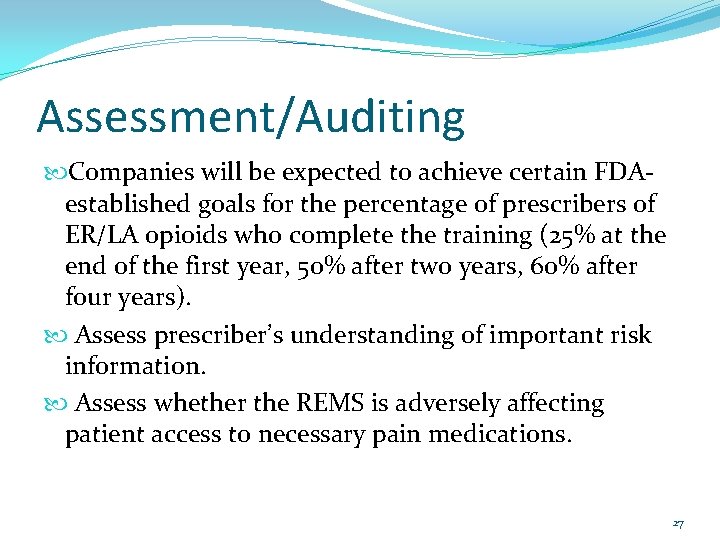 Assessment/Auditing Companies will be expected to achieve certain FDAestablished goals for the percentage of