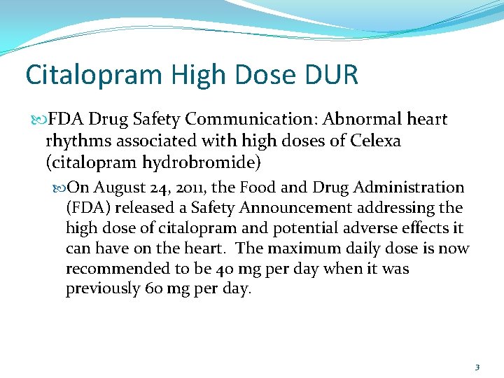 Citalopram High Dose DUR FDA Drug Safety Communication: Abnormal heart rhythms associated with high