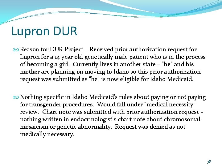 Lupron DUR Reason for DUR Project – Received prior authorization request for Lupron for