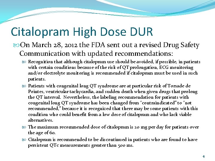 Citalopram High Dose DUR On March 28, 2012 the FDA sent out a revised