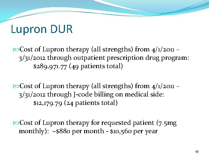 Lupron DUR Cost of Lupron therapy (all strengths) from 4/1/2011 – 3/31/2012 through outpatient