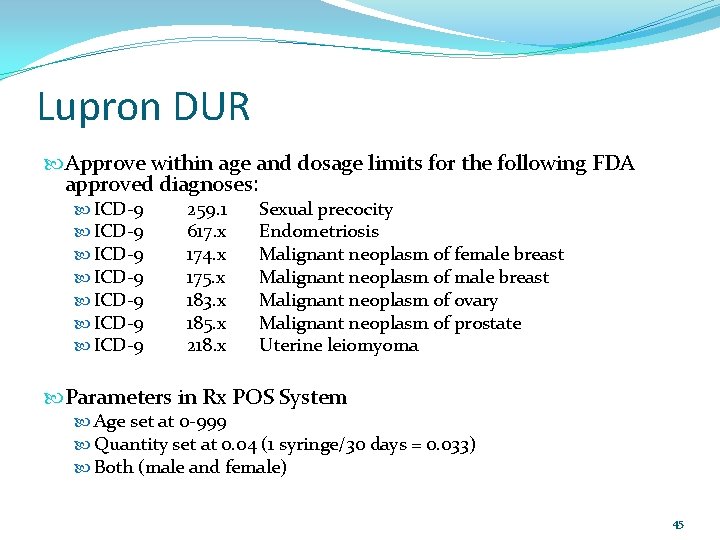 Lupron DUR Approve within age and dosage limits for the following FDA approved diagnoses: