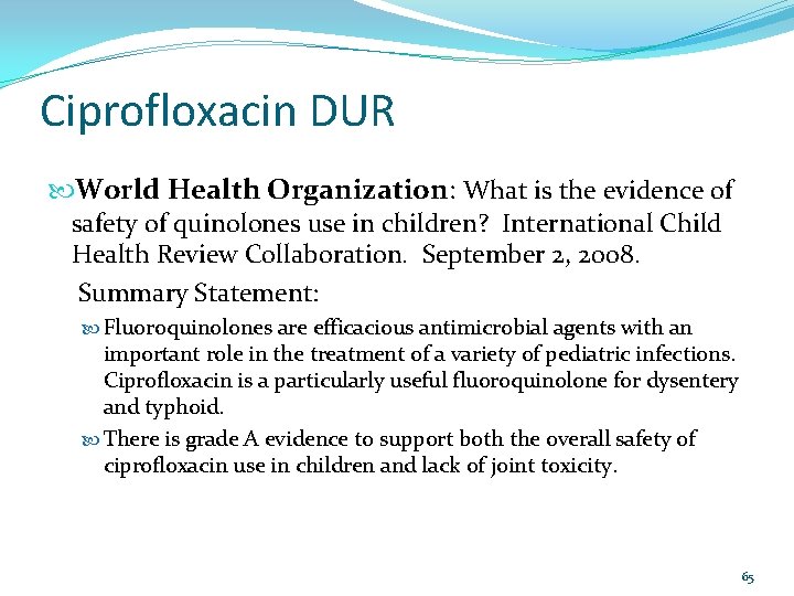 Ciprofloxacin DUR World Health Organization: What is the evidence of safety of quinolones use