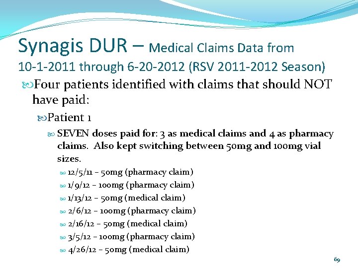 Synagis DUR – Medical Claims Data from 10 -1 -2011 through 6 -20 -2012
