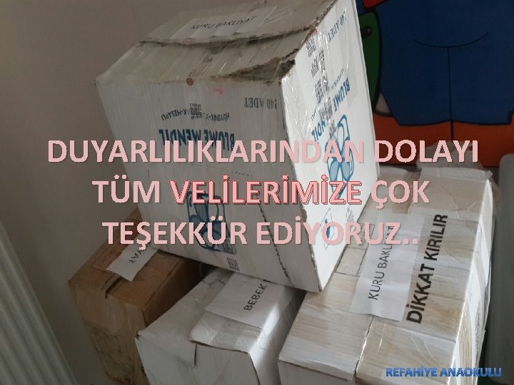 DUYARLILIKLARINDAN DOLAYI TÜM VELİLERİMİZE ÇOK TEŞEKKÜR EDİYORUZ. . 