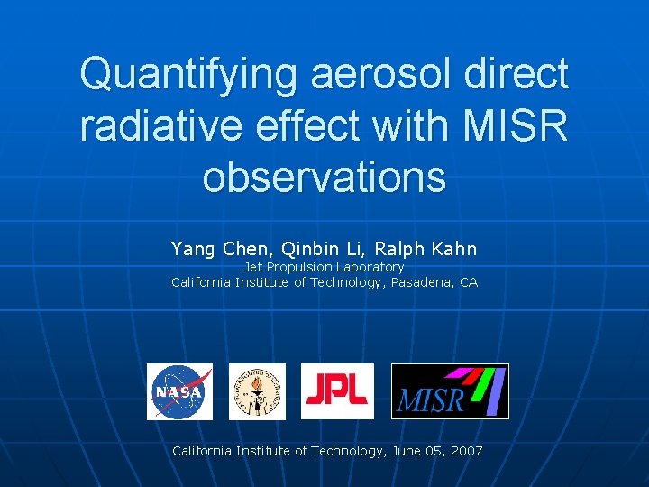 Quantifying aerosol direct radiative effect with MISR observations