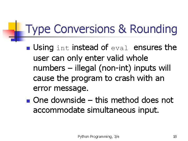 Type Conversions & Rounding n n Using int instead of eval ensures the user Type Conversions & Rounding n n Using int instead of eval ensures the user