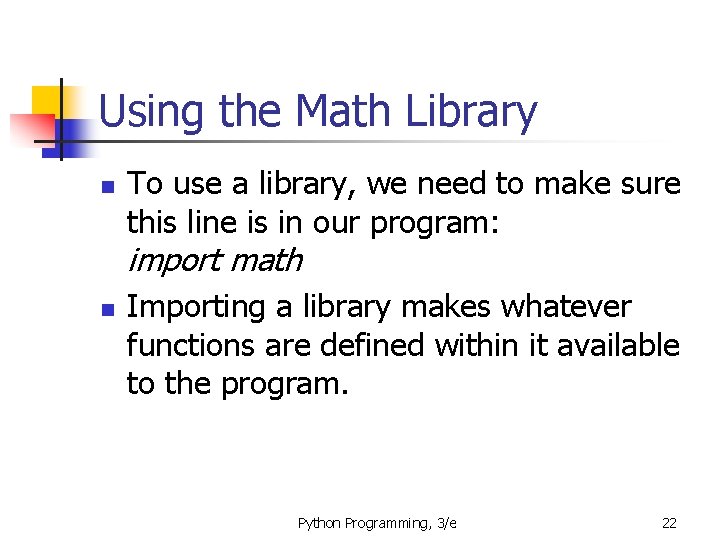 Using the Math Library n To use a library, we need to make sure Using the Math Library n To use a library, we need to make sure