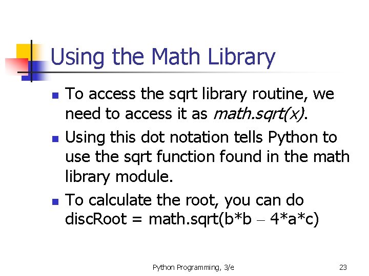 Using the Math Library n n n To access the sqrt library routine, we Using the Math Library n n n To access the sqrt library routine, we