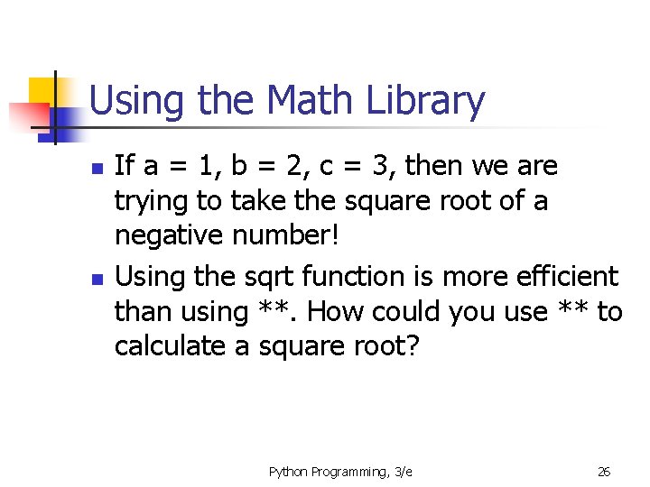 Using the Math Library n n If a = 1, b = 2, c Using the Math Library n n If a = 1, b = 2, c