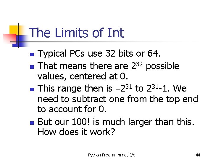 The Limits of Int n n Typical PCs use 32 bits or 64. That The Limits of Int n n Typical PCs use 32 bits or 64. That