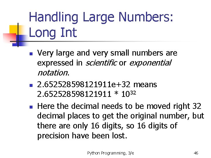 Handling Large Numbers: Long Int n n n Very large and very small numbers Handling Large Numbers: Long Int n n n Very large and very small numbers