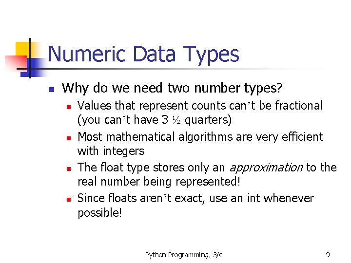 Numeric Data Types n Why do we need two number types? n n Values Numeric Data Types n Why do we need two number types? n n Values