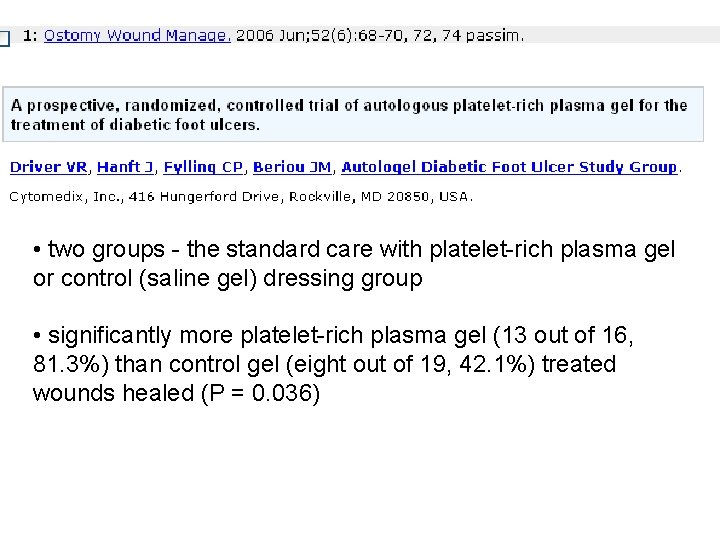  • two groups - the standard care with platelet-rich plasma gel or control