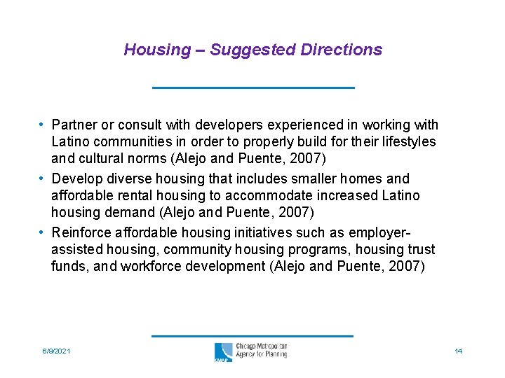 Housing – Suggested Directions • Partner or consult with developers experienced in working with