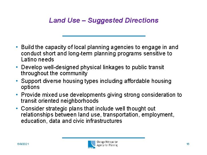 Land Use – Suggested Directions • Build the capacity of local planning agencies to