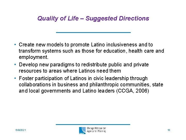 Quality of Life – Suggested Directions • Create new models to promote Latino inclusiveness