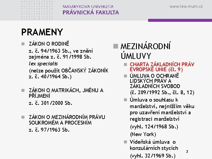 www. law. muni. cz PRAMENY n ZÁKON O RODINĚ z. č. 94/1963 Sb. ,