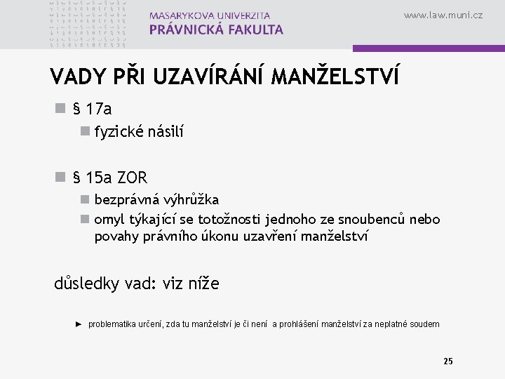 www. law. muni. cz VADY PŘI UZAVÍRÁNÍ MANŽELSTVÍ n § 17 a n fyzické