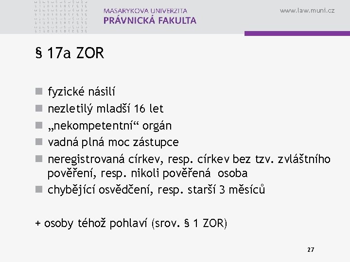 www. law. muni. cz § 17 a ZOR fyzické násilí nezletilý mladší 16 let