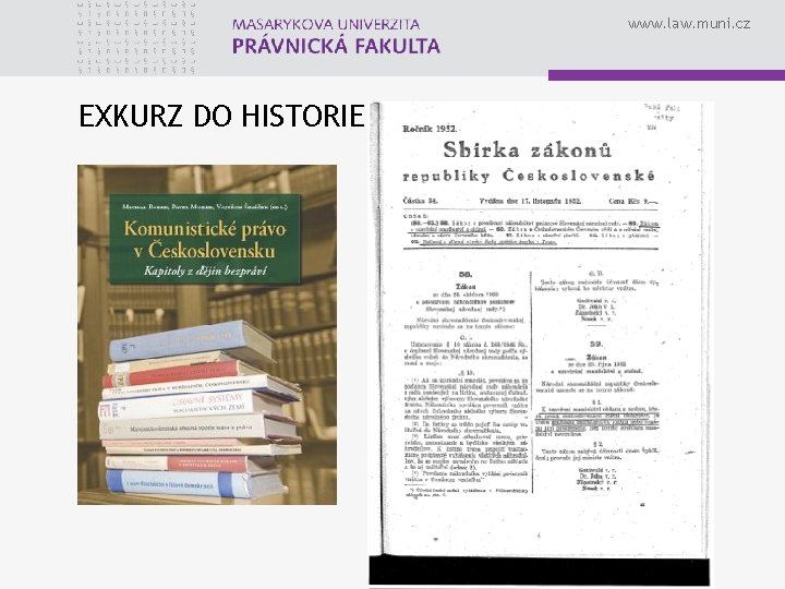 www. law. muni. cz EXKURZ DO HISTORIE 29 
