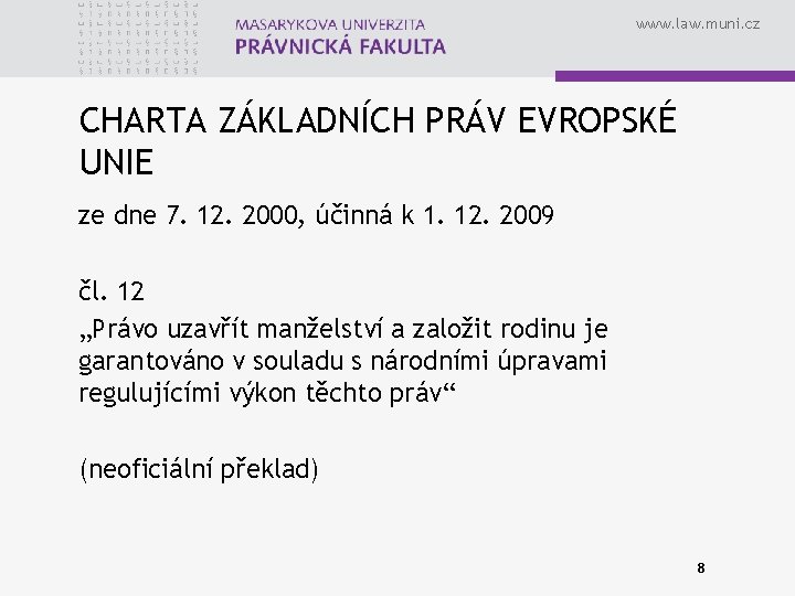 www. law. muni. cz CHARTA ZÁKLADNÍCH PRÁV EVROPSKÉ UNIE ze dne 7. 12. 2000,