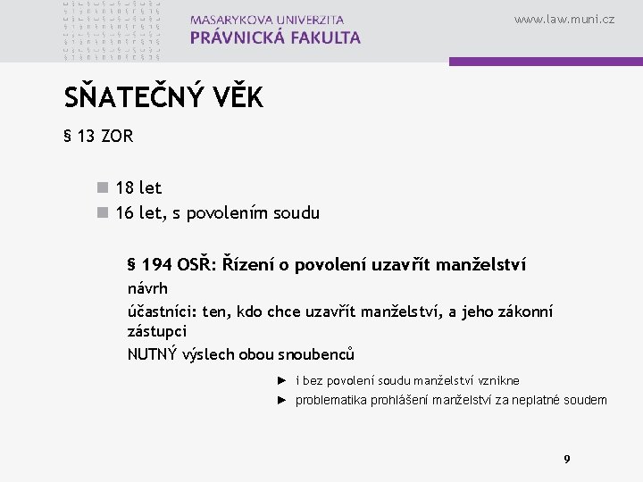 www. law. muni. cz SŇATEČNÝ VĚK § 13 ZOR n 18 let n 16